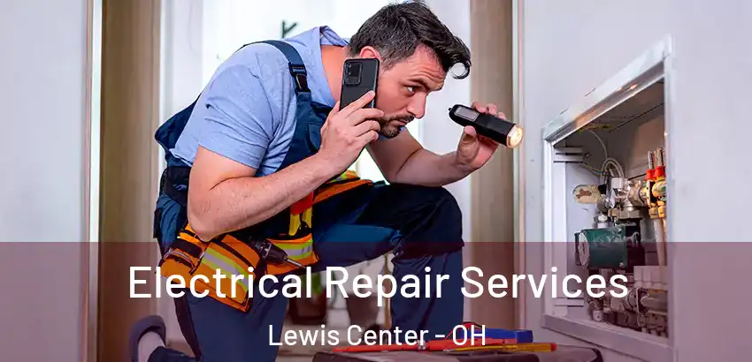  Electrical Repair Services Lewis Center - OH